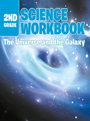 cover image of 2nd Grade Science Workbook--The Universe and the Galaxy